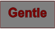 Gentle