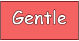 Gentle